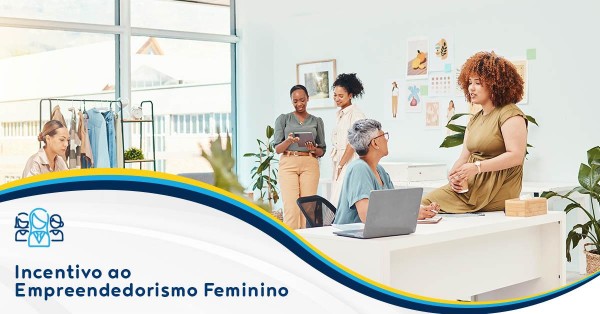 Incentivo ao Empreendedorismo Feminino